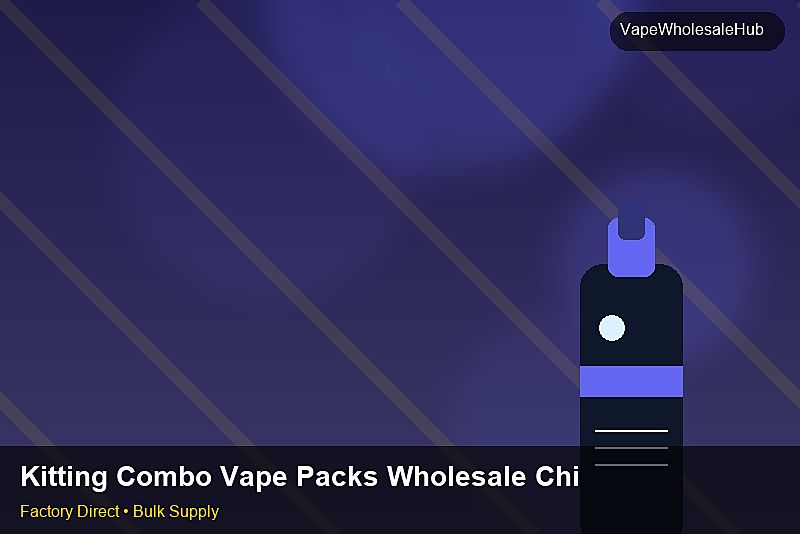 Kitting Combo Vape Packs Wholesale China — Kitting Combo Vape Packs Wholesale China: Packaging Standards | 2026 Edition photo 2