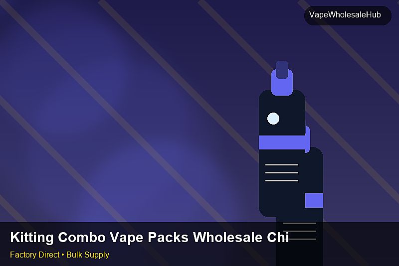 Kitting Combo Vape Packs Wholesale China — Kitting Combo Vape Packs Wholesale China: Certifications & MSDS | 2026 Edition photo 1