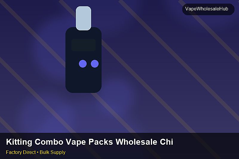 Kitting Combo Vape Packs Wholesale China — Kitting Combo Vape Packs Wholesale China: Sourcing Workflow | 2026 Edition photo 2