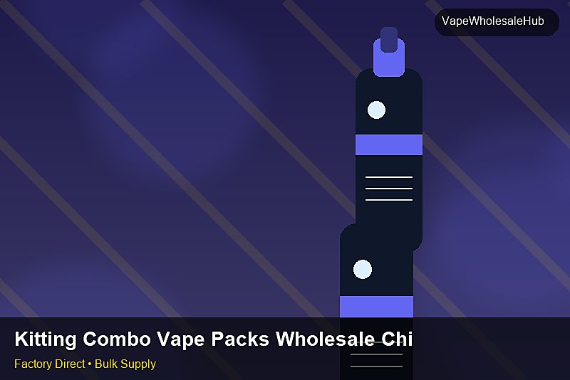Kitting Combo Vape Packs Wholesale China — Kitting Combo Vape Packs Wholesale China: Logistics Solutions | 2026 Edition photo 2