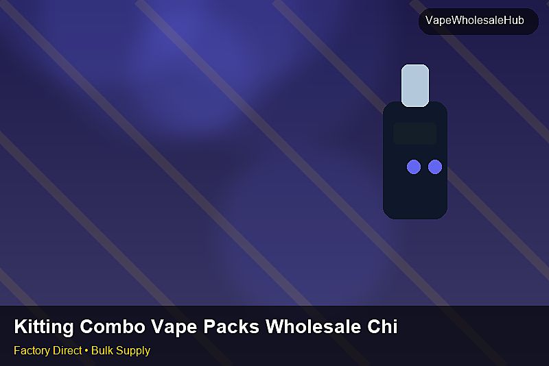 Kitting Combo Vape Packs Wholesale China — Kitting Combo Vape Packs Wholesale China: Beginner's Guide | 2026 Edition photo 1