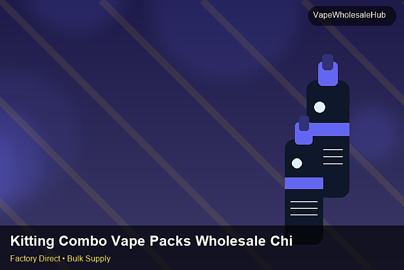 Kitting Combo Vape Packs Wholesale China — Kitting Combo Vape Packs Wholesale China: Advanced Sourcing | 2026 Edition photo 2