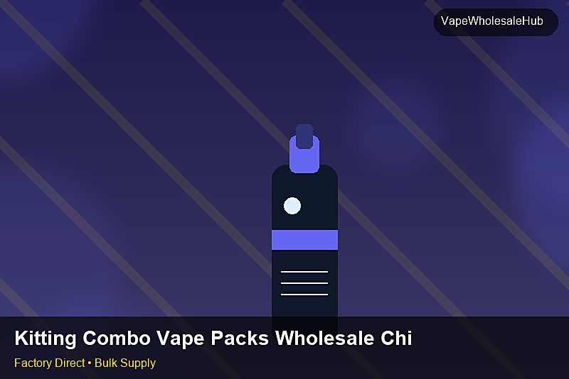 Kitting Combo Vape Packs Wholesale China — Kitting Combo Vape Packs Wholesale China: Trade Terms | 2026 Edition photo 1